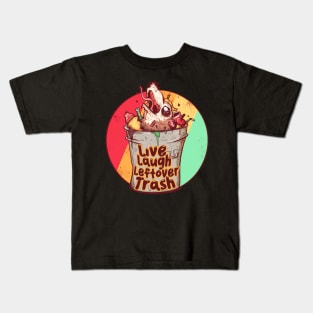 Live Laugh Leftover Trash Kids T-Shirt